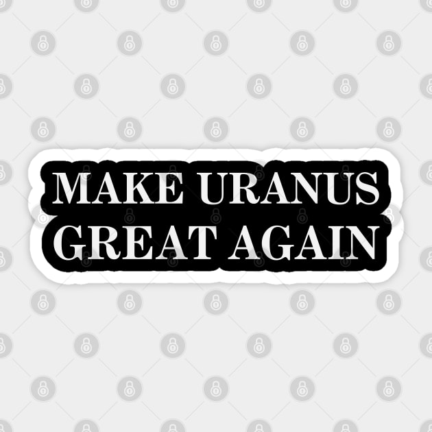 Make Uranus Great Again Sticker by Stylecombinator